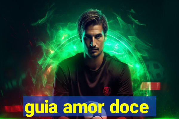 guia amor doce